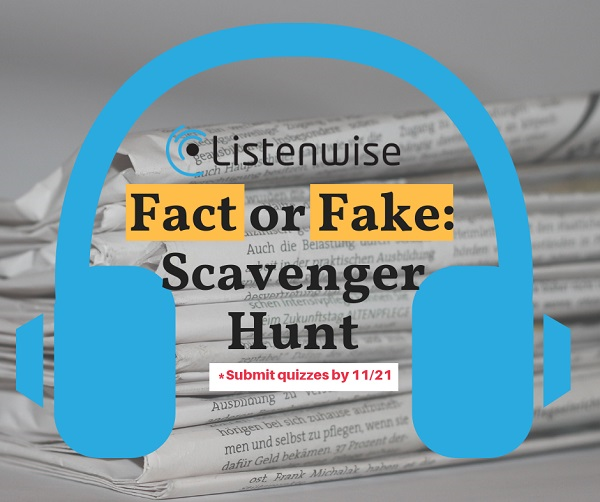 Fact or Fake Listenwise Scavenger Hunt