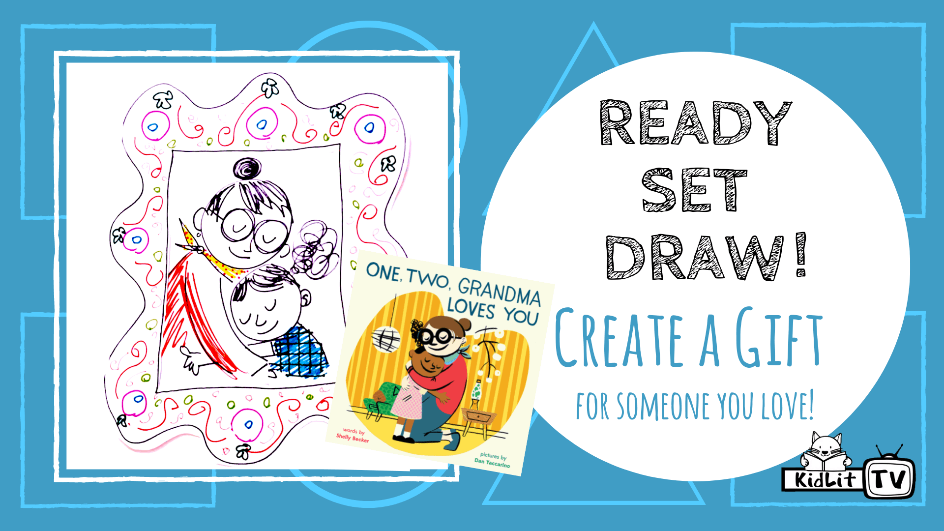 Ready Set Draw! with Dan Yaccarino ONE, TWO, GRANDMA LOVES YOU