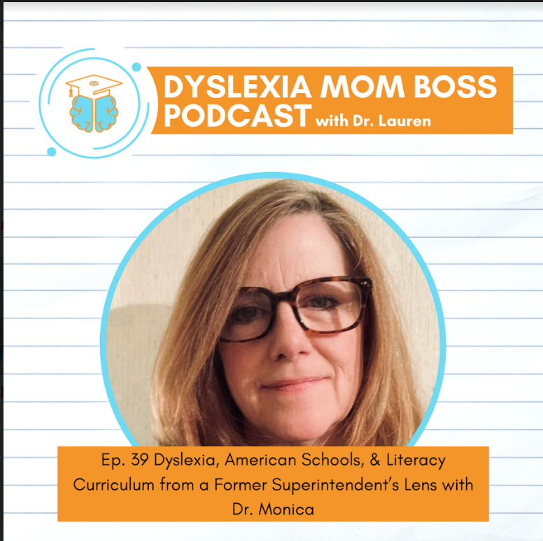 Dyslexia, American Schools, & Literacy Curriculum from Former Superintendent Lens with Dr. Monica