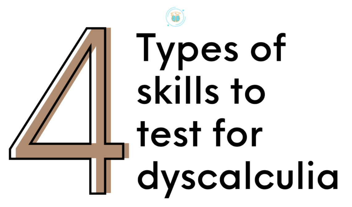 Four Types of Skills to Test for Dyscalculia