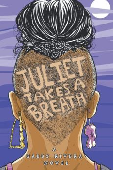 LGBTQ+ Books: Juliet Takes a Breath by Gabby Rivera