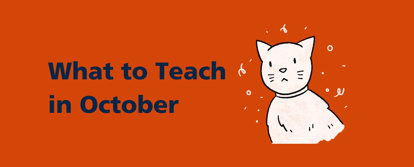 What to Teach This Month: October Lesson Plans