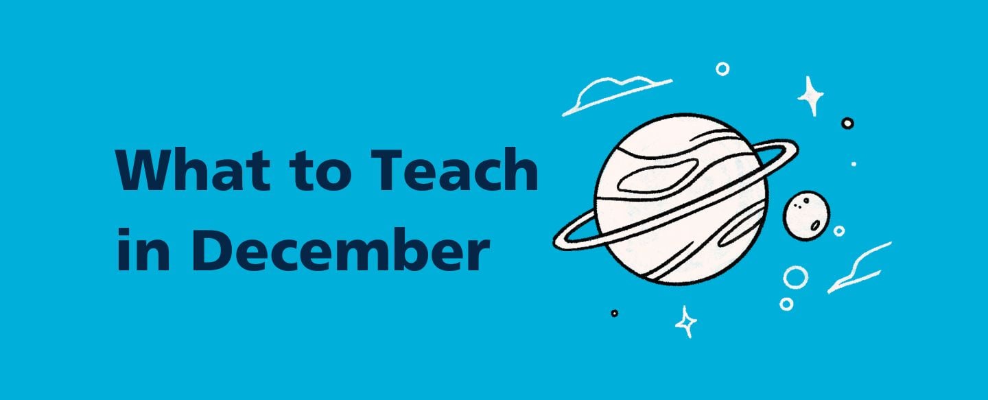 What to Teach This Month: December Lesson Plans