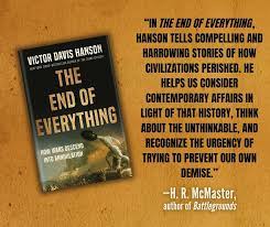 THE END OF EVERYTHING:  HOW WARS DESCEND INTO ANNIHILATION