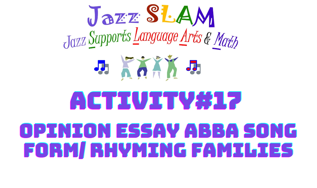 Activity 17: Opinion Essay ABBA Song Form/ Rhyming Families