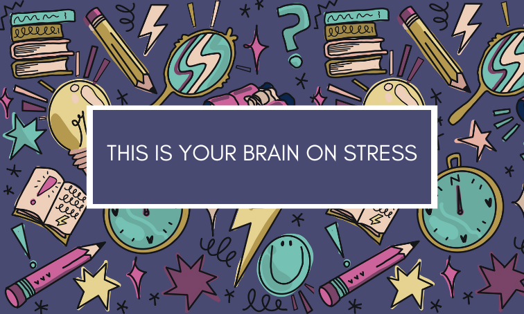 This is Your Brain on Stress