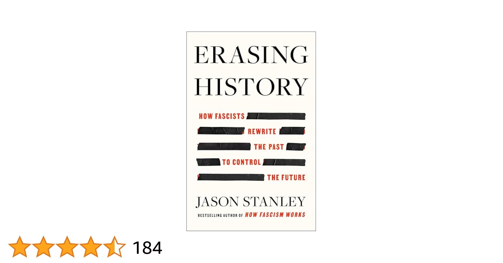ERASING HISTORY:  HOW FASCISTS REWRITE THE PAST TO CONTROL THE FUTURE