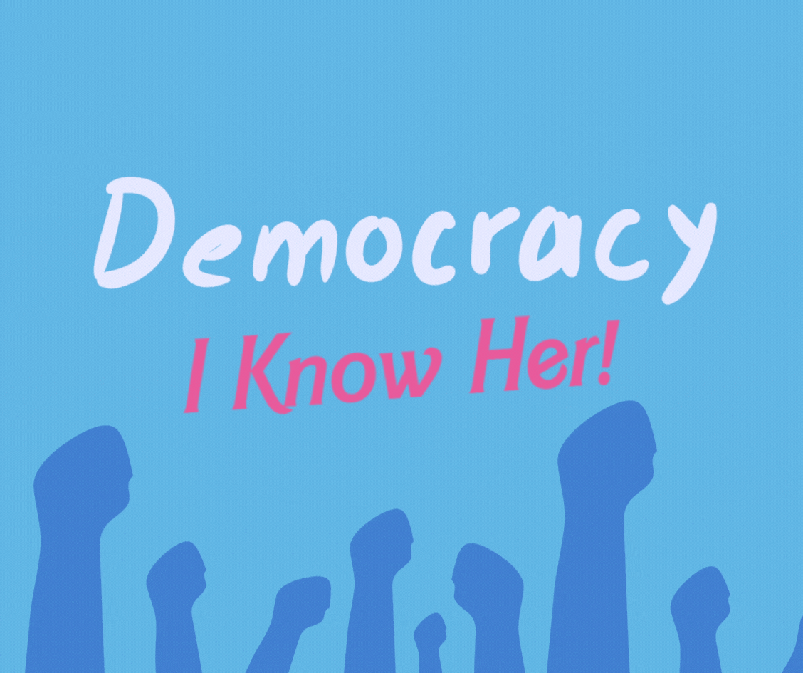 Democracy, I know her!