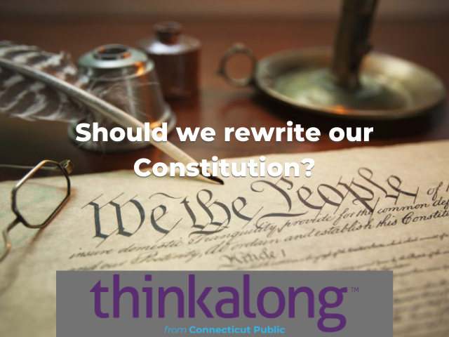 Should we rewrite our Constitution? - Civil Discourse for Classrooms