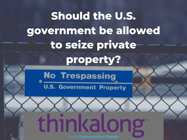 Should the U.S. government be allowed to seize private property? - Civil Discourse for Classrooms