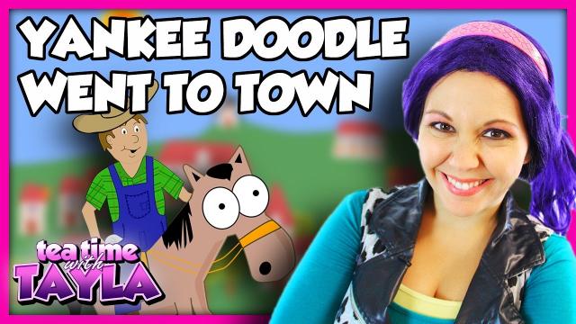 Yankee Doodle Went to Town | Kid Songs | Nursery Rhymes and Songs for Kids on Tea Time with Tayla